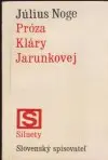Próza Kláry Jarunkovej