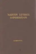 Martin Luther reformátor