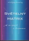 Světelný Matrix Z lásky k prameni (jedna kniha- 2 tituly)