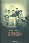 Svedkovia mojej doby