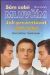 Sám sobě mluvčím Jak prezentovat sám sebe