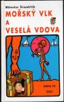 Mořský vlk a veselá vdova