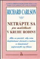Netrápte sa pre maličkosti v kruhu rodiny