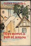 Metropola pod slamou