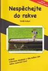 Nespěchejte do rakve