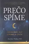 Prečo spíme Odhalenie sily spánku a snov