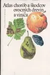 Atlas chorôb a škodcov ovocných drevín a viniča (väčší formát)