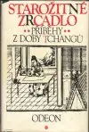 Starožitné zrcadlo - Příběhy z doby Tchangů (veľký formát)