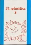 Já, písnička III. díl