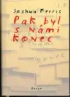 Pak byl s námi konec