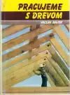 Pracujeme s drevom