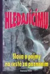 Hledajícímu Slova a pojmy na cestě za poznáním (väčší formát)