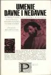 Umenie dávne i nedávne