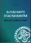 Slováci medzi starými susedmi (veľký formát)