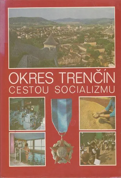 Okres Trenčín cestou socializmu (veľký formát)
