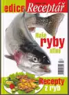 Naše ryby atlas Recepty z ryb