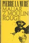 Maliar z Moulin Rouge (Toulouse-Lautrec)