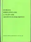 Ochrana sprístupňovanie a využívanie archívnych dokumentov