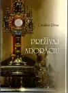 Prežívaj adoráciu (malý formát)