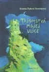 Tajomstvá mojej ulice