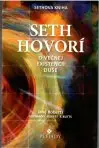 Seth hovorí o večnej existencii duše