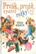 Prvák, prvák, vystrč rožky!