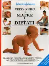 Veľká kniha o matke a dieťati (Veľký formát)