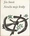 Nerušte moje kruhy