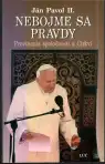 Nebojme sa pravdy