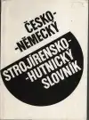 Česko-Německý strojírensko-hutnický slovník