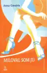 Miloval som ju