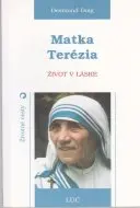 Matka Terézia život v láske
