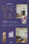 Feng Šuej - 168 spôsobov, ako očistiť svoj domov 