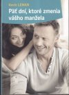 Päť dní, ktoré zmenia vášho manžela