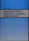 Vyjadrovanie kategórie determinácie v typologicky odlišných jazykoch