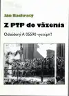 Z PTP do väzenia