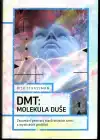 DMT: Molekula duše