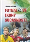 Futbalové ikony zo súčasnosti (veľký formát)
