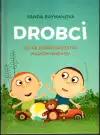 Drobci veľké dobrodružstvá malých hrdinov