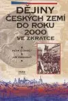 Dějiny českých zemí do roku 2000 ve zkratce