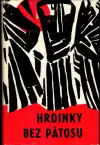 Hrdinky bez pátosu