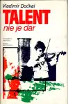 Talent nie je dar