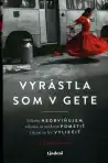 Vyrástla som v gete