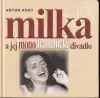Milka a jej monodramatické divadlo
