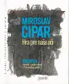 Miroslav Cipár Hra pre naše oči (veľký formát)