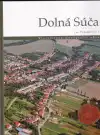 Dolná Súča Vlastivedná monografia (veľký formát)