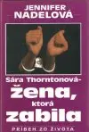 Sára Thorntonová - žena, ktorá zabila