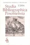Studia Bibliographica Posoniensia I / 2006