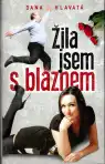 Žila jsem s bláznem