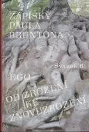 Zápisky Paula Bruntona Ego Od zrození